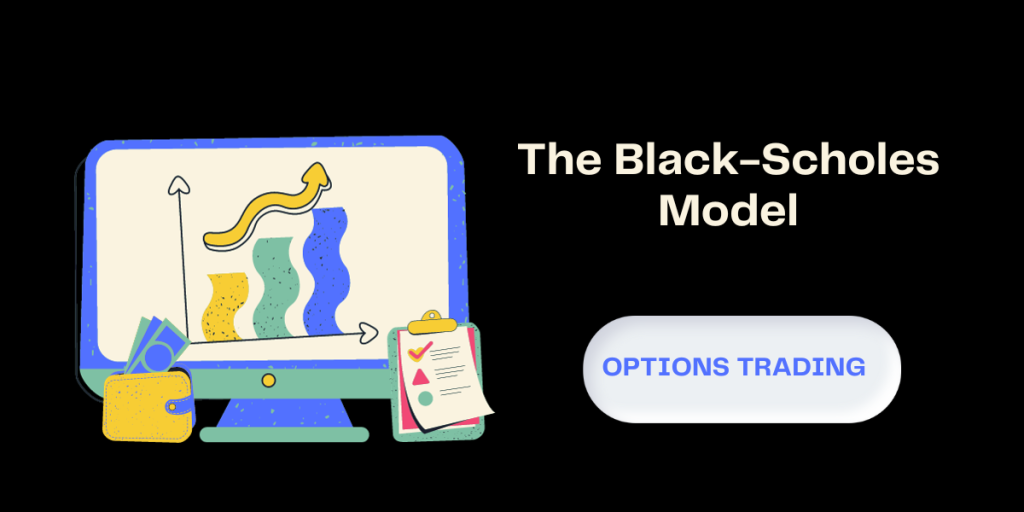 The Black-Scholes Model: Significance In Options Trading