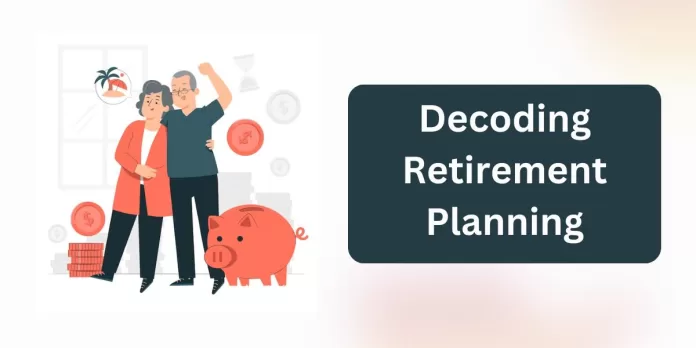 Decoding Retirement Planning