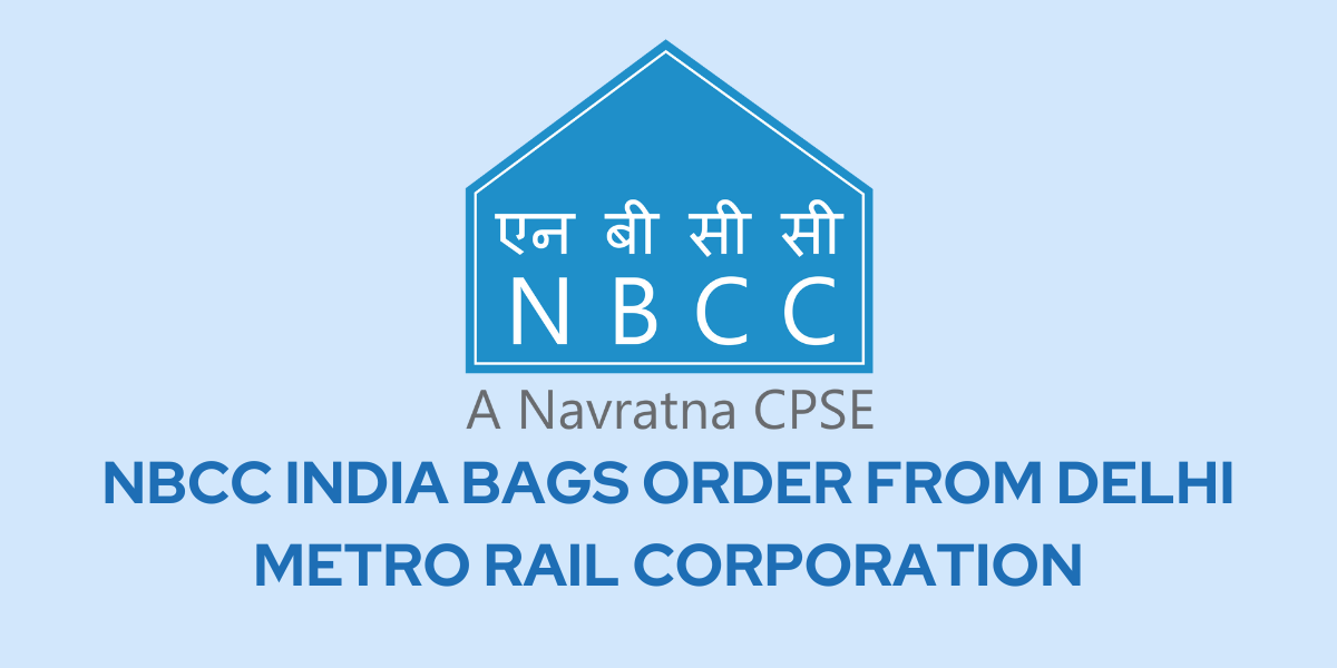 NBCC India Bags Order From Delhi Metro Rail Corporation | Share Bazaar