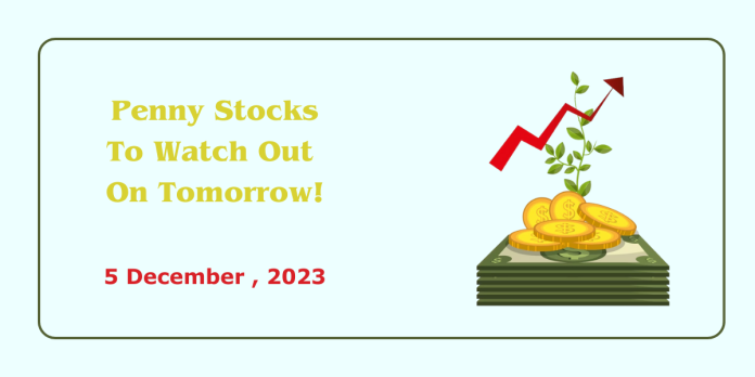 Penny Stocks to watch - 5 Dec
