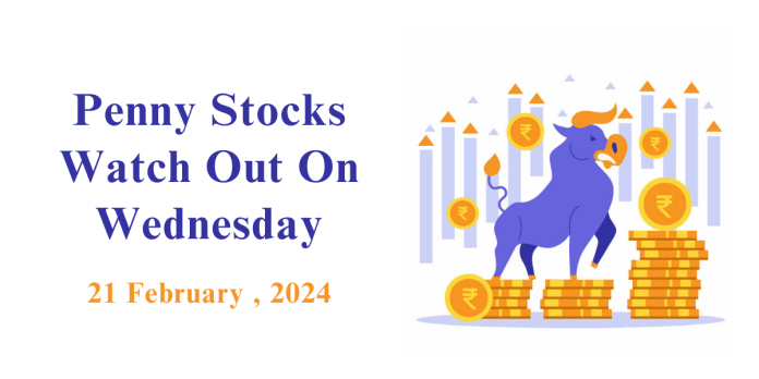 Penny Stocks to watch on Wednesday - 21 February