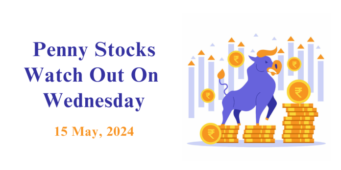 Penny Stocks to watch on Wednesday- 15 May
